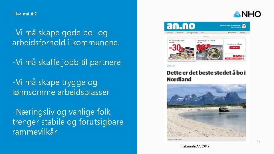 Hva må til? -Vi må skape gode bo- og arbeidsforhold i kommunene. -Vi må