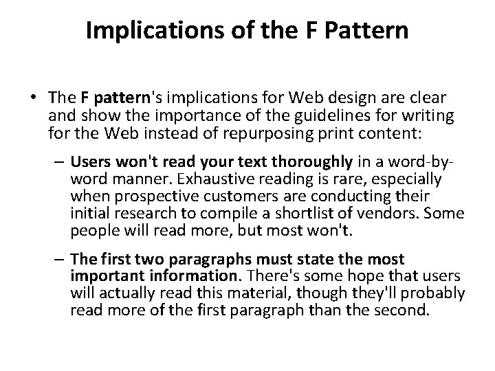 Implications of the F Pattern • The F pattern's implications for Web design are