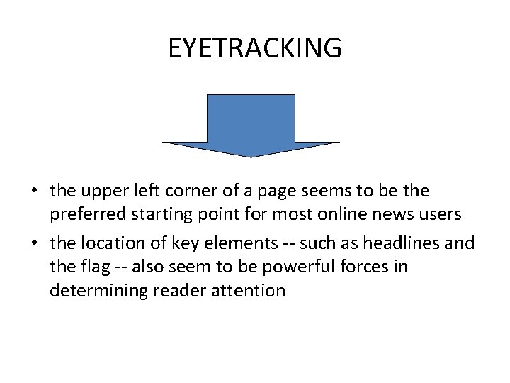 EYETRACKING • the upper left corner of a page seems to be the preferred