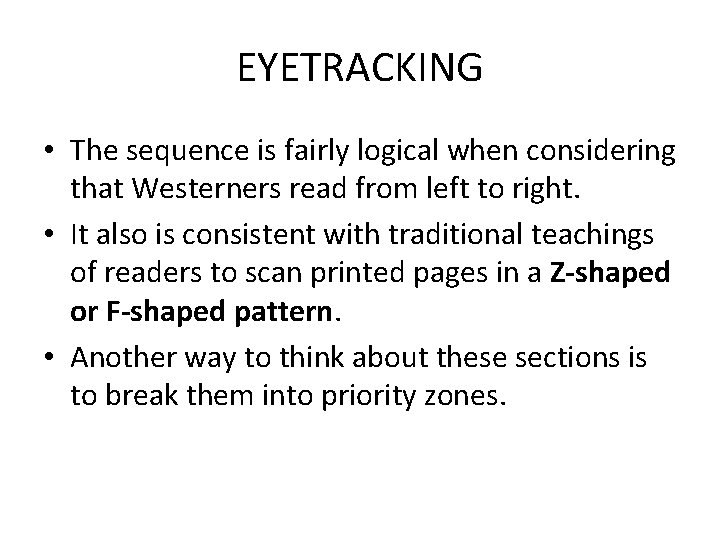EYETRACKING • The sequence is fairly logical when considering that Westerners read from left