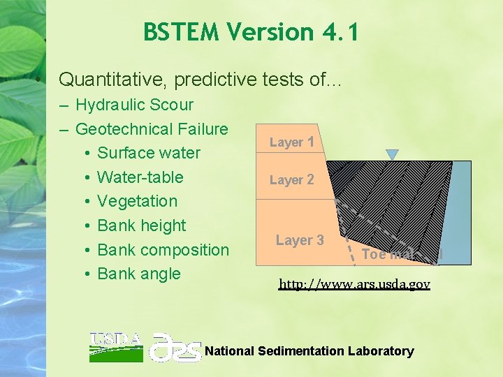 BSTEM Version 4. 1 • Quantitative, predictive tests of… – Hydraulic Scour – Geotechnical