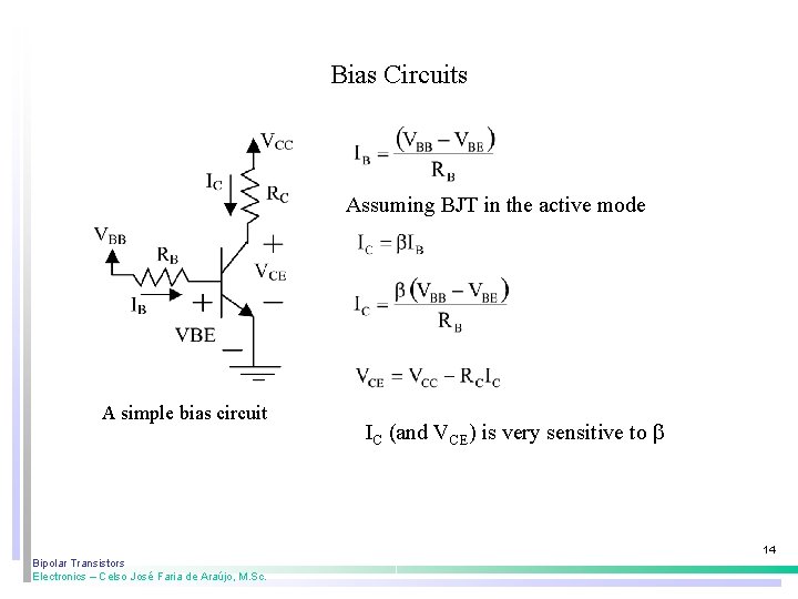 Bias Circuits Assuming BJT in the active mode A simple bias circuit IC (and Bias Circuits Assuming BJT in the active mode A simple bias circuit IC (and