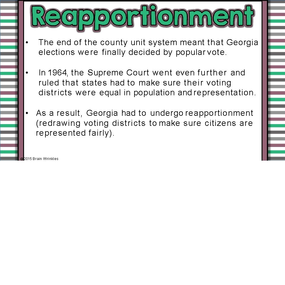  • The end of the county unit system meant that Georgia elections were