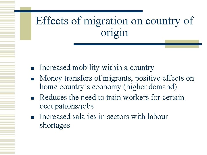Effects of migration on country of origin n n Increased mobility within a country