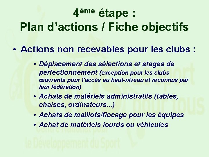 4ème étape : Plan d’actions / Fiche objectifs • Actions non recevables pour les