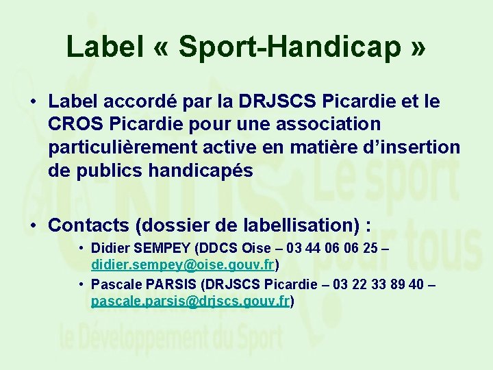 Label « Sport-Handicap » • Label accordé par la DRJSCS Picardie et le CROS