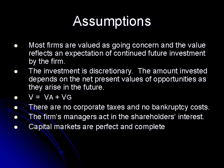 Assumptions l l l Most firms are valued as going concern and the value