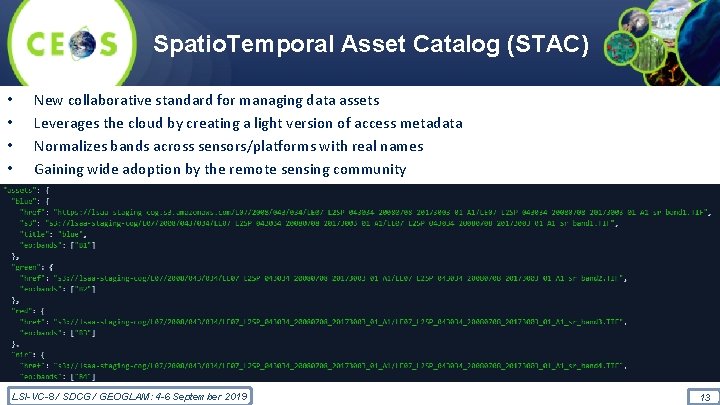 Spatio. Temporal Asset Catalog (STAC) • • New collaborative standard for managing data assets