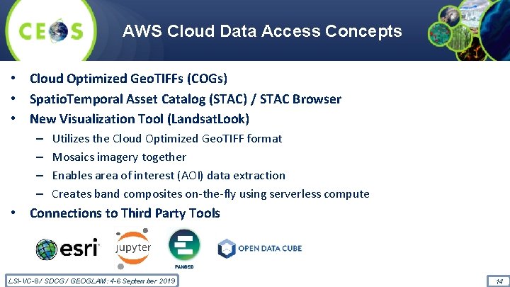 AWS Cloud Data Access Concepts • Cloud Optimized Geo. TIFFs (COGs) • Spatio. Temporal