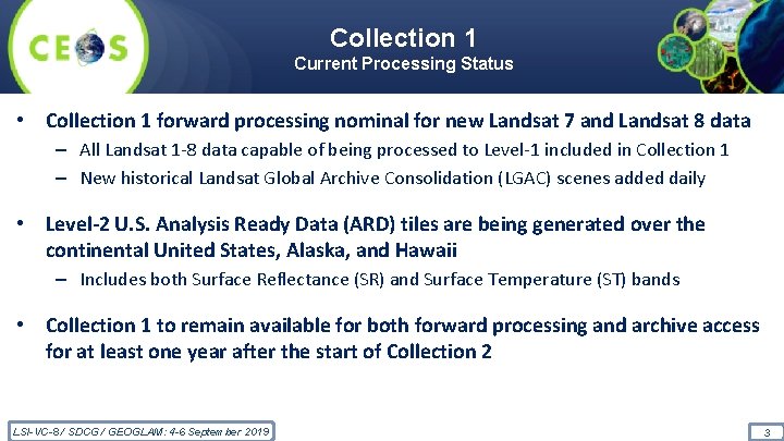 Collection 1 Current Processing Status • Collection 1 forward processing nominal for new Landsat