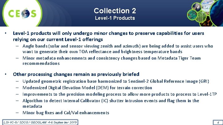 Collection 2 Level-1 Products • Level-1 products will only undergo minor changes to preserve