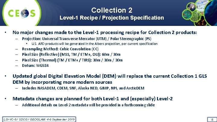 Collection 2 Level-1 Recipe / Projection Specification • No major changes made to the