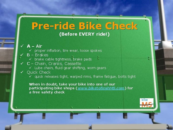 Pre-ride Bike Check (Before EVERY ride!) ü A – Air ü proper inflation, tire