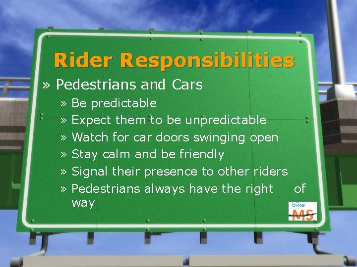 Rider Responsibilities » Pedestrians and Cars » Be predictable » Expect them to be