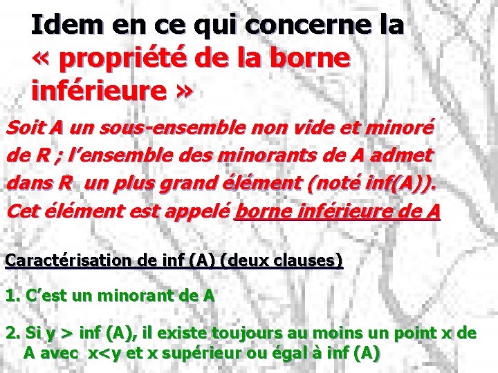 Idem en ce qui concerne la « propriété de la borne inférieure » Soit