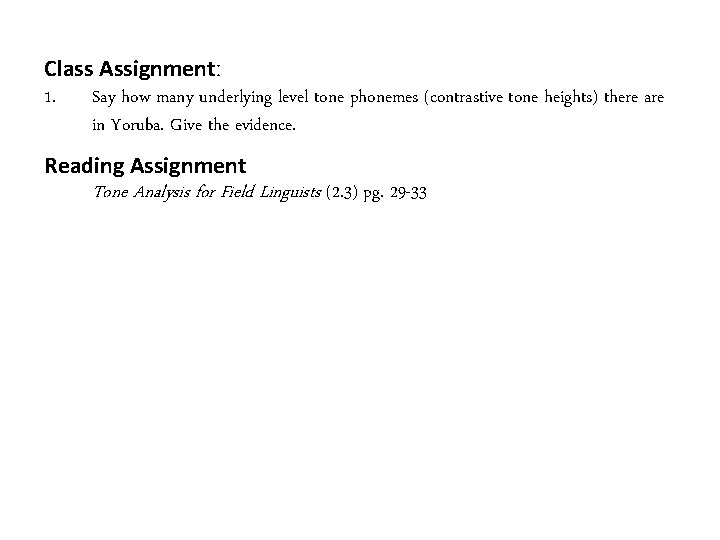 Class Assignmentː 1. Say how many underlying level tone phonemes (contrastive tone heights) there