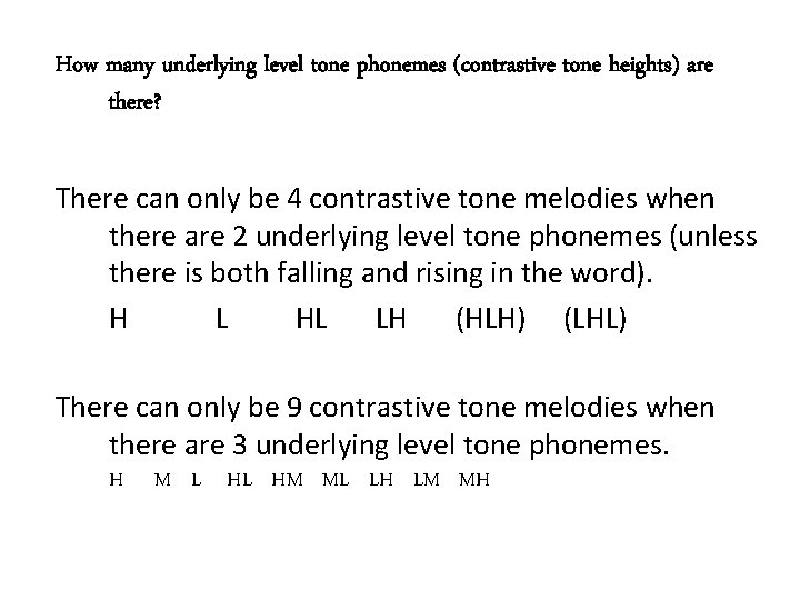 How many underlying level tone phonemes (contrastive tone heights) are there? There can only