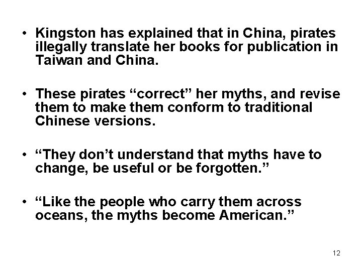  • Kingston has explained that in China, pirates illegally translate her books for