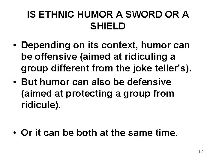 IS ETHNIC HUMOR A SWORD OR A SHIELD • Depending on its context, humor