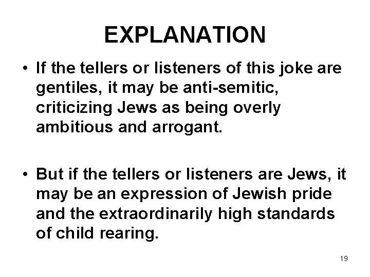 EXPLANATION • If the tellers or listeners of this joke are gentiles, it may