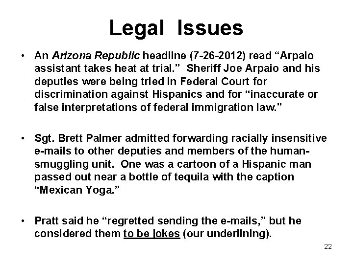 Legal Issues • An Arizona Republic headline (7 -26 -2012) read “Arpaio assistant takes