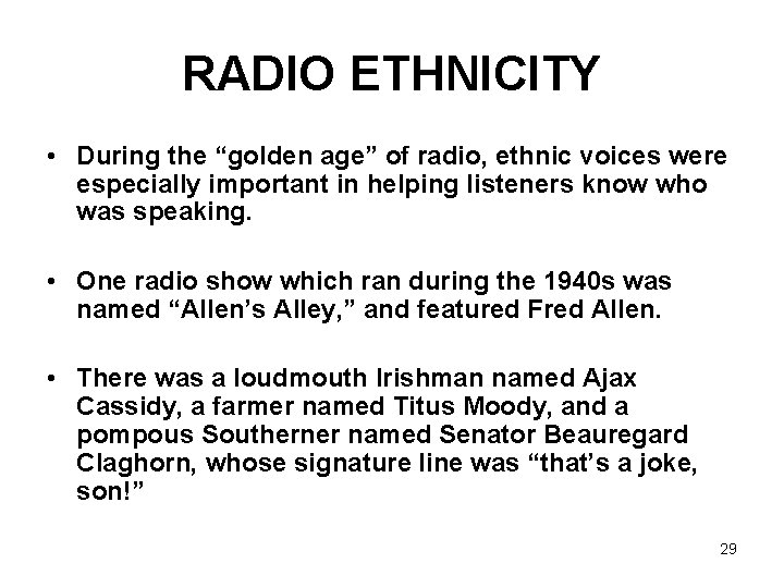 RADIO ETHNICITY • During the “golden age” of radio, ethnic voices were especially important