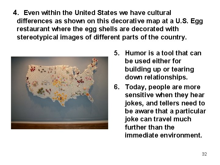 4. Even within the United States we have cultural differences as shown on this