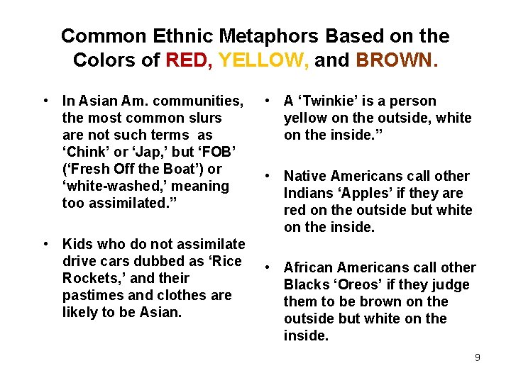 Common Ethnic Metaphors Based on the Colors of RED, YELLOW, and BROWN. • In