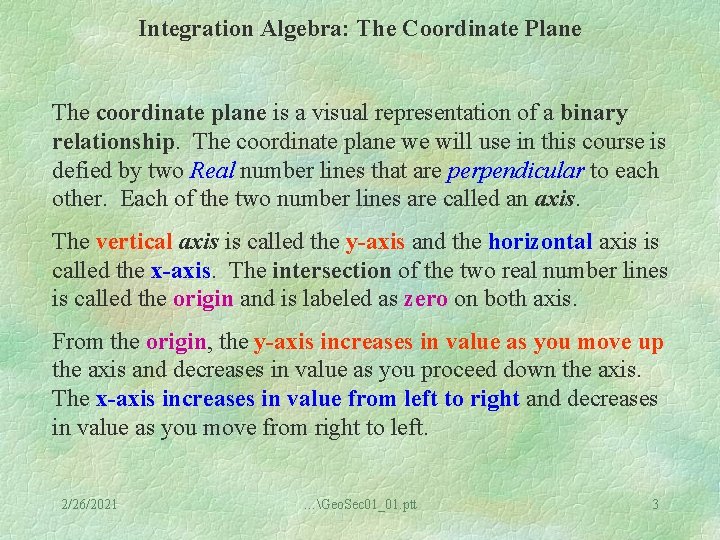 Integration Algebra: The Coordinate Plane The coordinate plane is a visual representation of a