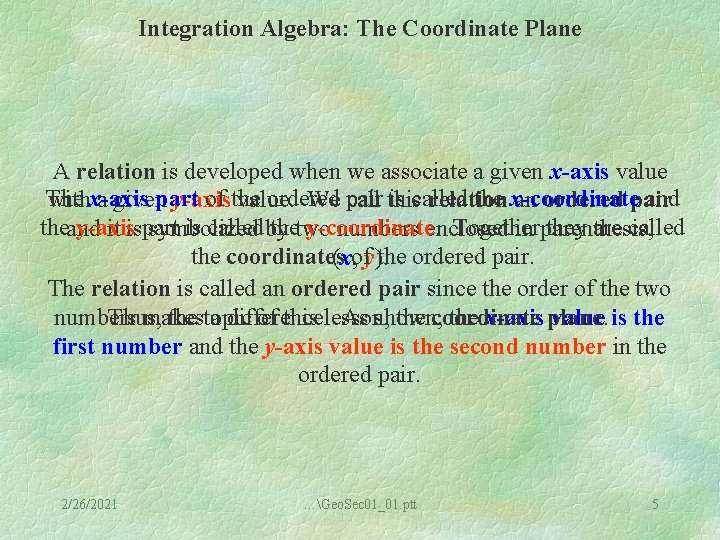 Integration Algebra: The Coordinate Plane A relation is developed when we associate a given