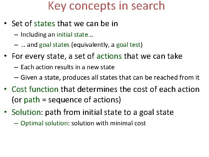 Key concepts in search • Set of states that we can be in –