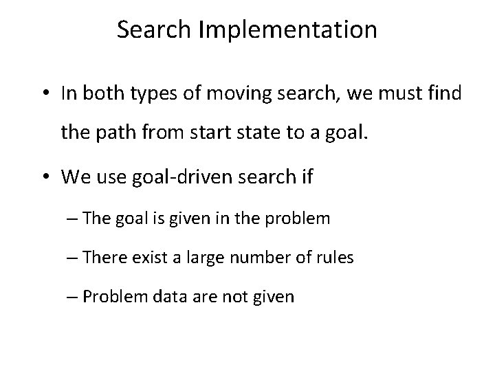 Search Implementation • In both types of moving search, we must find the path