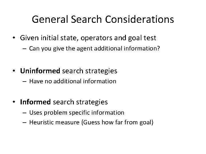 General Search Considerations • Given initial state, operators and goal test – Can you