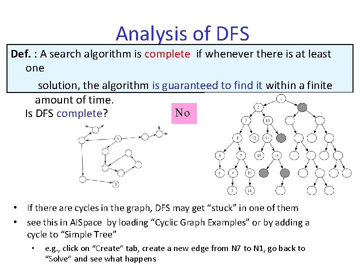 Analysis of DFS Def. : A search algorithm is complete if whenever there is