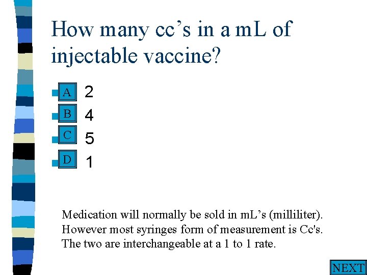 How many cc’s in a m. L of injectable vaccine? n. A A 2