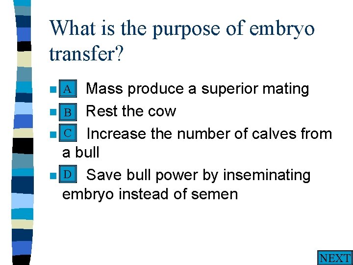 What is the purpose of embryo transfer? A n A. n n n Mass