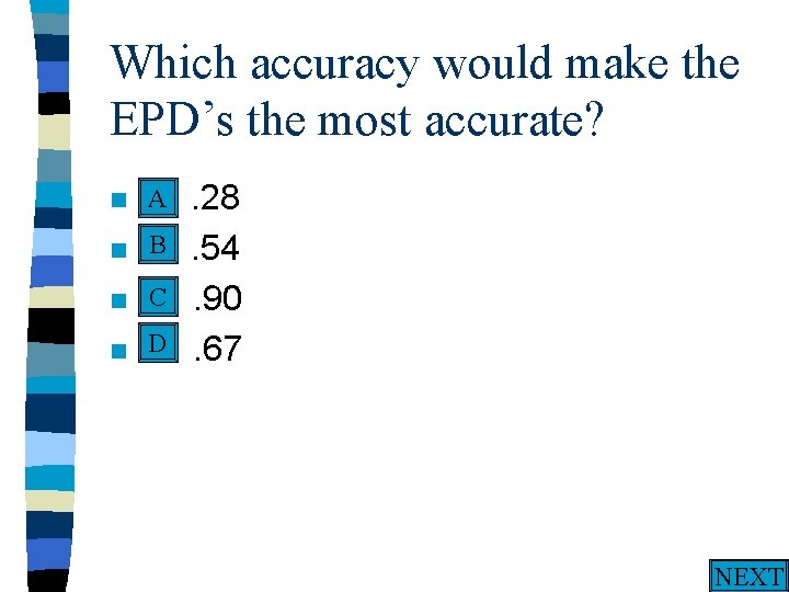 Which accuracy would make the EPD’s the most accurate? A n A. n n