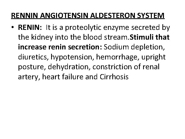 RENNIN ANGIOTENSIN ALDESTERON SYSTEM • RENIN: It is a proteolytic enzyme secreted by the