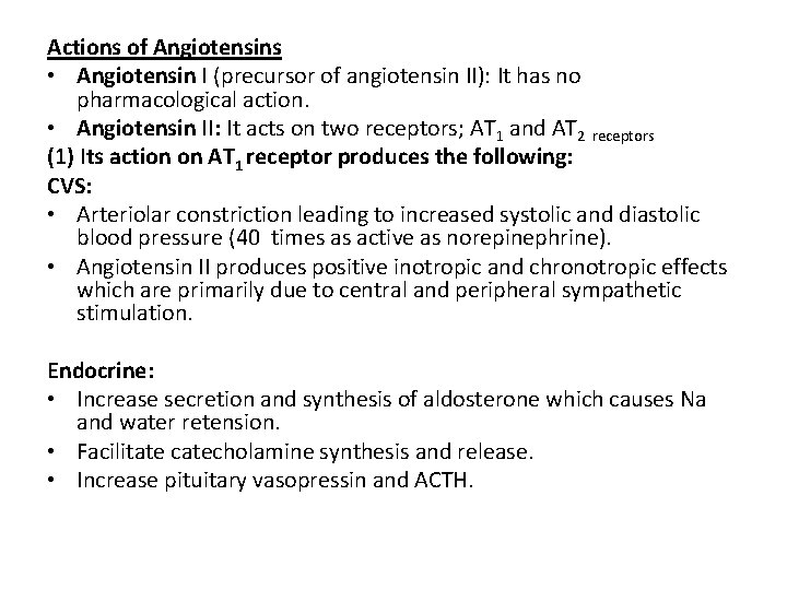 Actions of Angiotensins • Angiotensin I (precursor of angiotensin II): It has no pharmacological