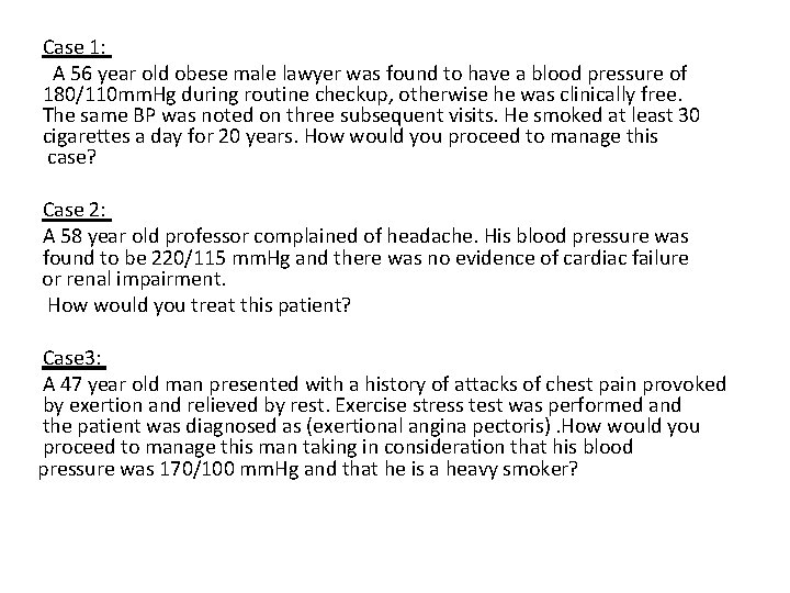 Case 1: A 56 year old obese male lawyer was found to have a