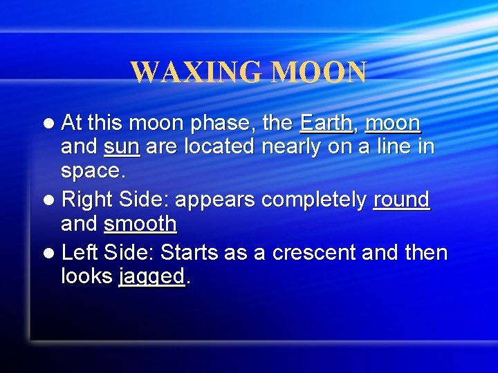 WAXING MOON l At this moon phase, the Earth, moon and sun are located