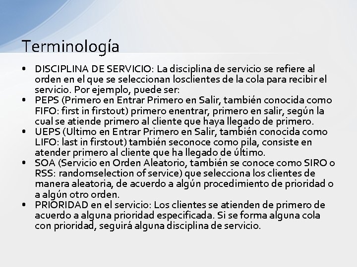 Terminología • DISCIPLINA DE SERVICIO: La disciplina de servicio se refiere al orden en