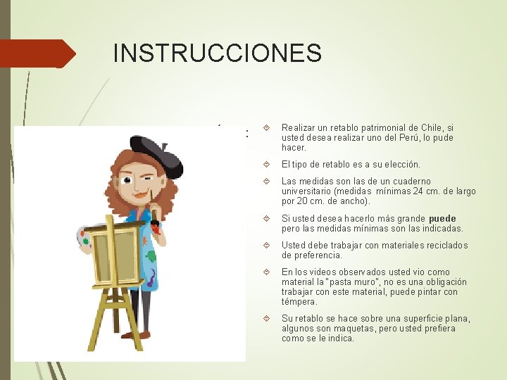 INSTRUCCIONES TRABAJO PRÁCTI: “RETABLOS” Realizar un retablo patrimonial de Chile, si usted desea realizar
