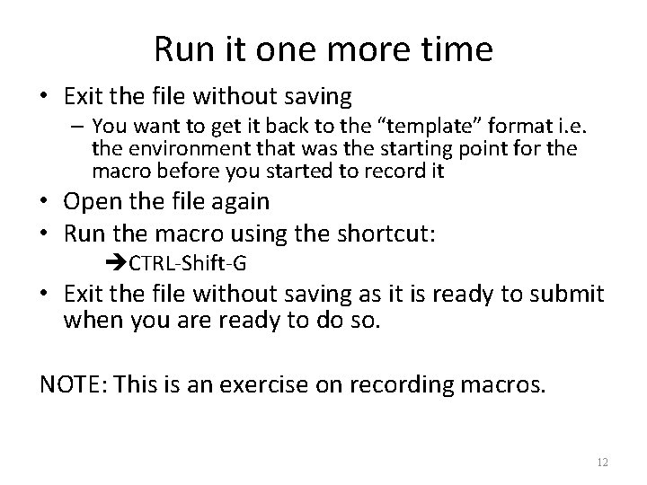 Run it one more time • Exit the file without saving – You want