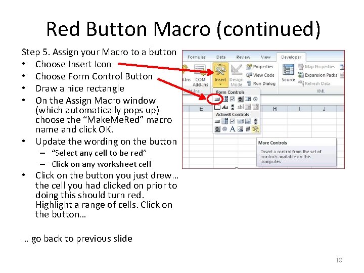 Red Button Macro (continued) Step 5. Assign your Macro to a button • Choose