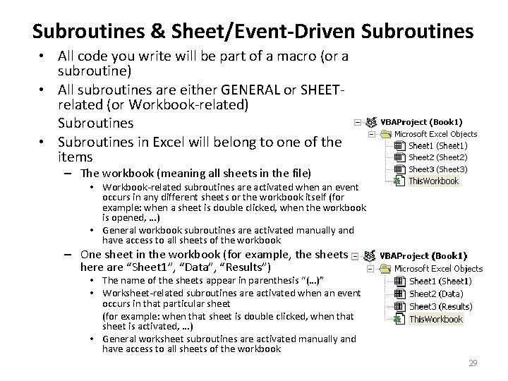 Subroutines & Sheet/Event-Driven Subroutines • All code you write will be part of a