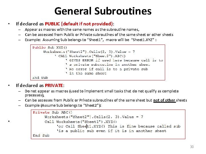 General Subroutines • If declared as PUBLIC (default if not provided): – Appear as