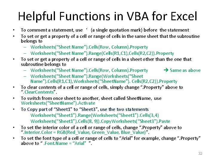 Helpful Functions in VBA for Excel • • To comment a statement, use ‘