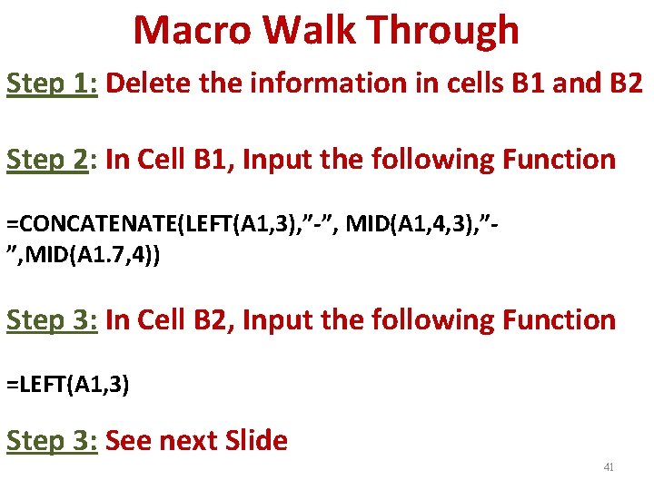 Macro Walk Through Step 1: Delete the information in cells B 1 and B