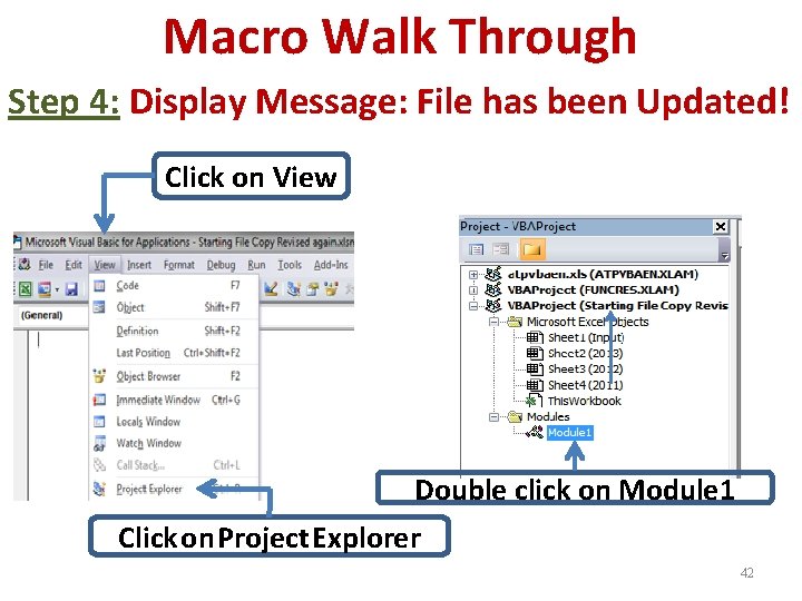 Macro Walk Through Step 4: Display Message: File has been Updated! Click on View